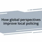 How global perspectives improve local policing