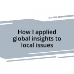 How I applied global insights to local issues