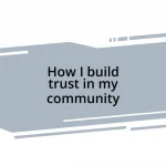 How I build trust in my community