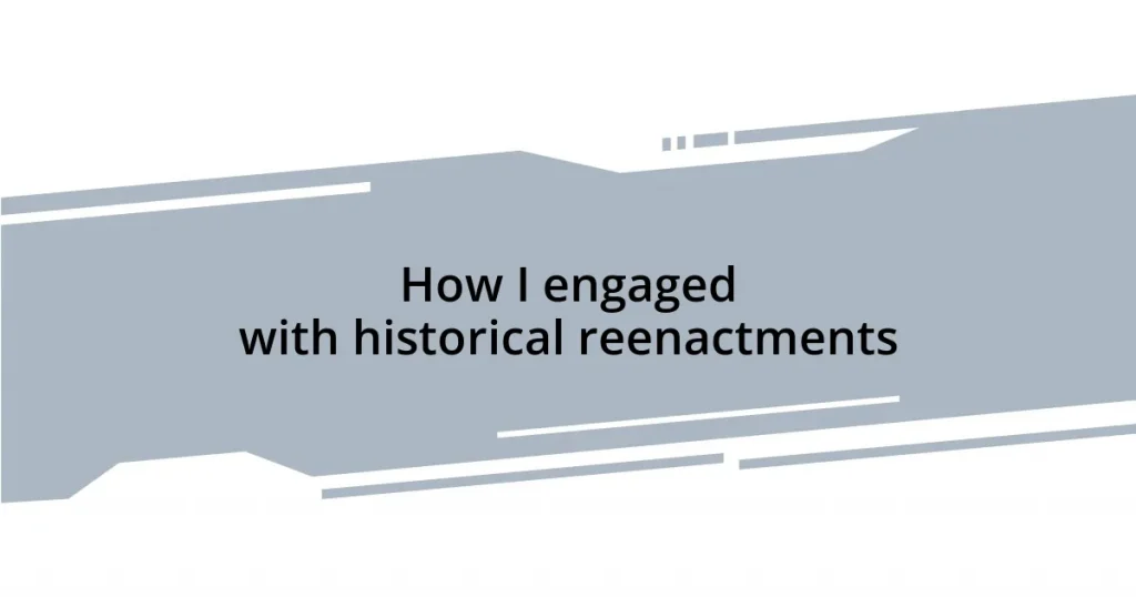 How I engaged with historical reenactments