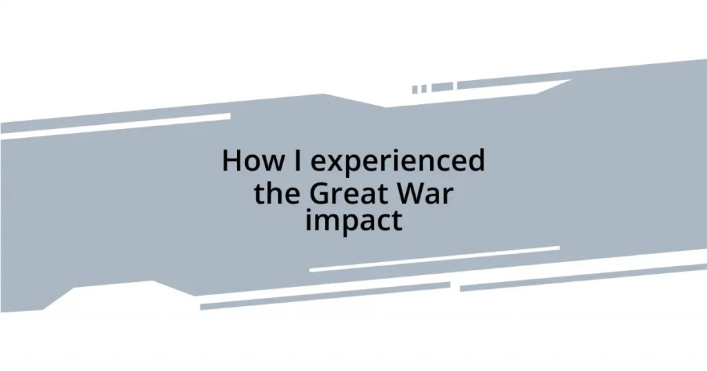 How I experienced the Great War impact