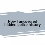 How I uncovered hidden police history