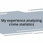 My experience analyzing crime statistics