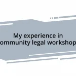 My experience in community legal workshops
