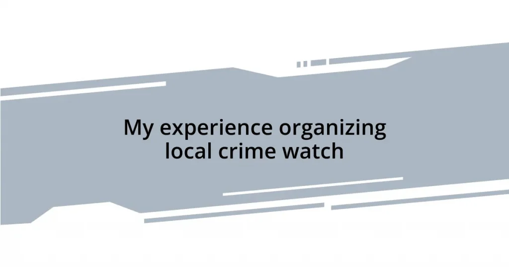 My experience organizing local crime watch