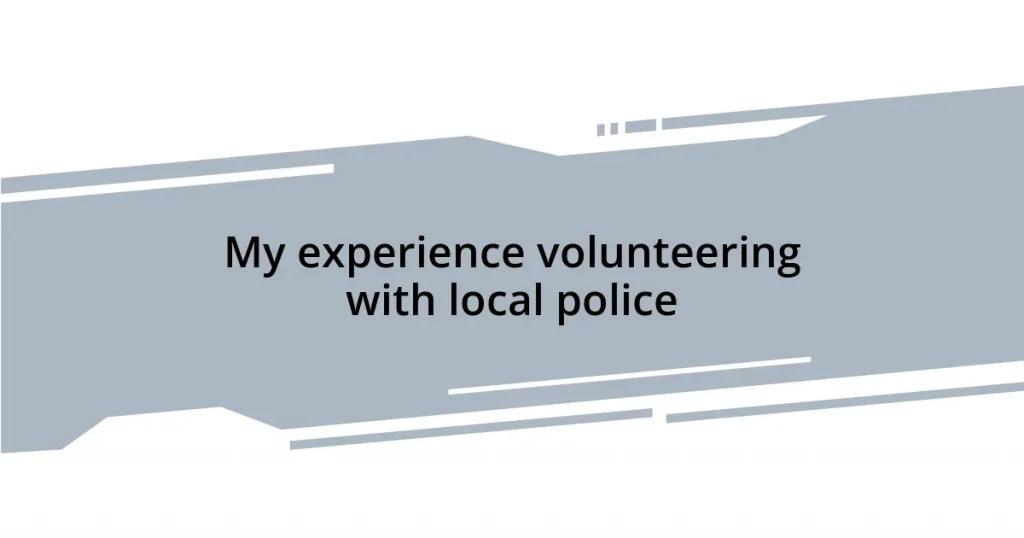 My experience volunteering with local police