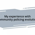My experience with community policing evolution