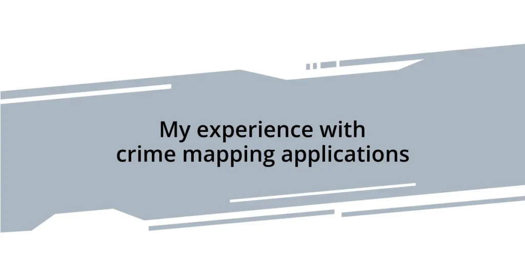 My experience with crime mapping applications