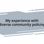My experience with diverse community policing
