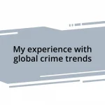 My experience with global crime trends
