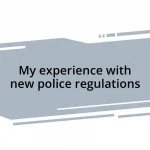 My experience with new police regulations