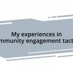 My experiences in community engagement tactics