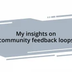 My insights on community feedback loops