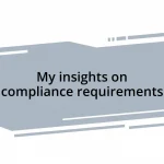 My insights on compliance requirements