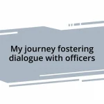 My journey fostering dialogue with officers