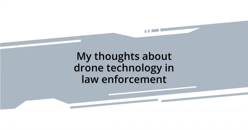 My thoughts about drone technology in law enforcement