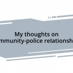 My thoughts on community-police relationships