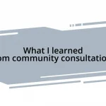 What I learned from community consultations