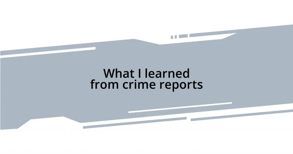 What I learned from crime reports