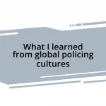 What I learned from global policing cultures
