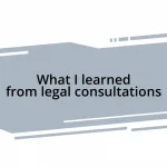 What I learned from legal consultations