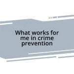What works for me in crime prevention