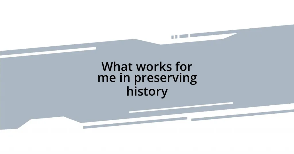 What works for me in preserving history