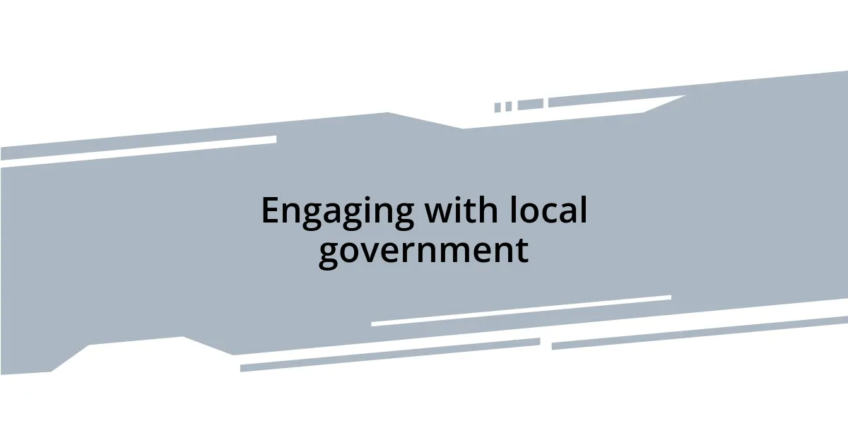 Engaging with local government