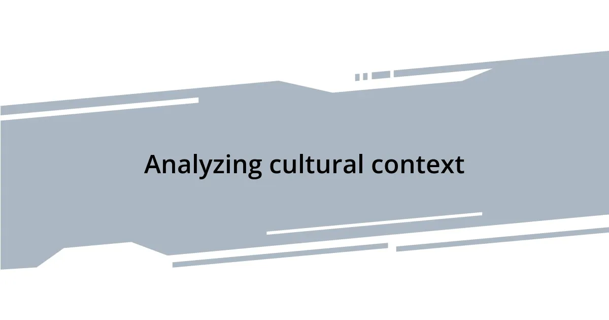Analyzing cultural context