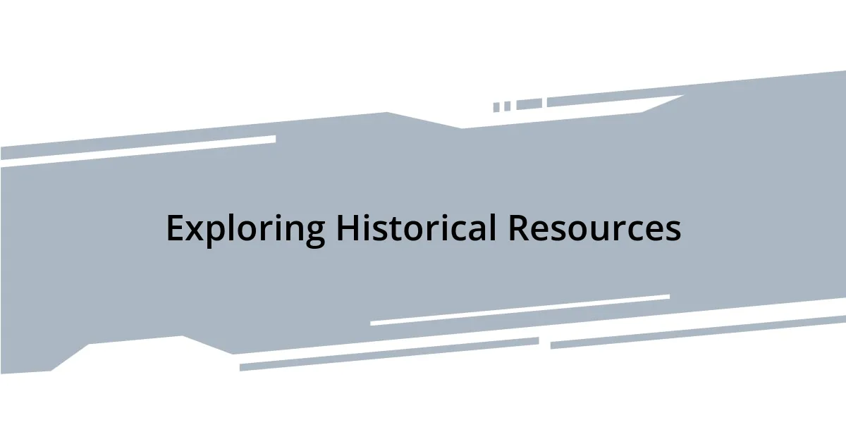 Exploring Historical Resources