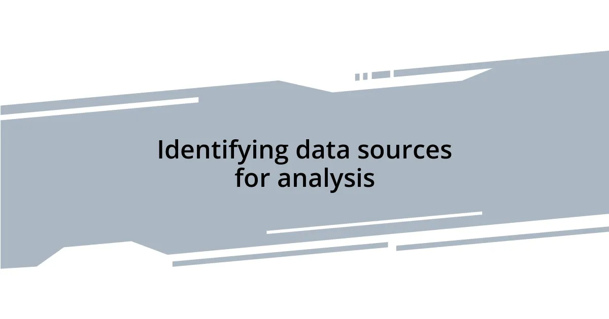 Identifying data sources for analysis