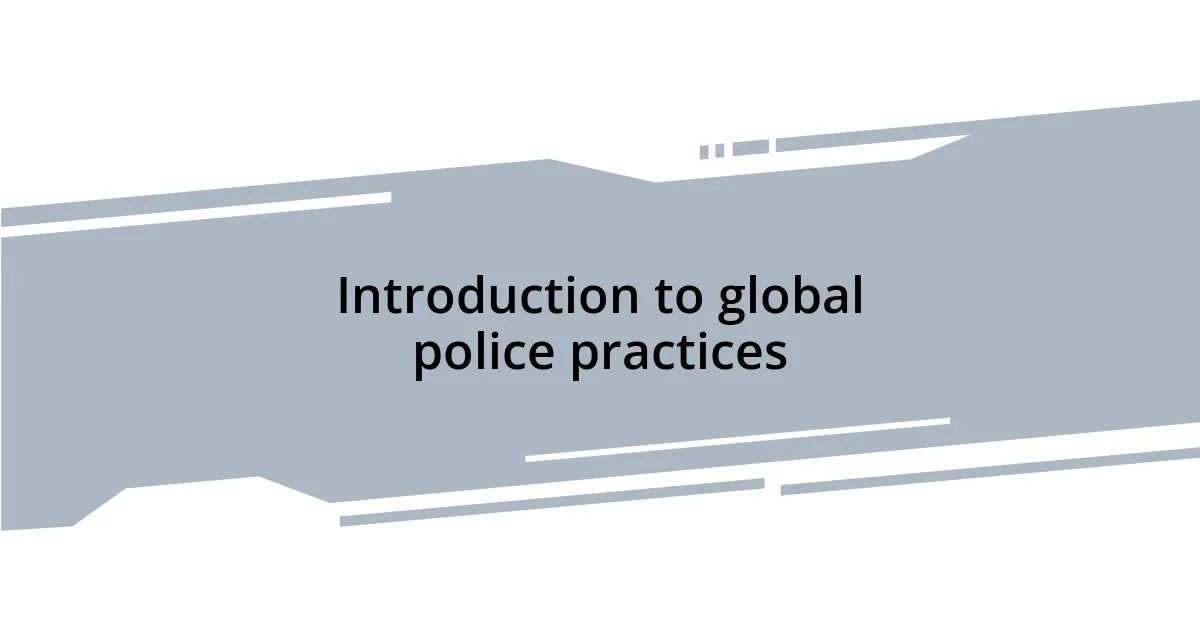 Introduction to global police practices