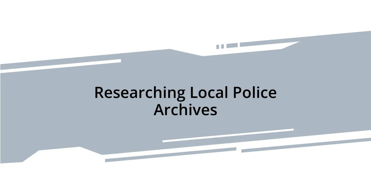 Researching Local Police Archives