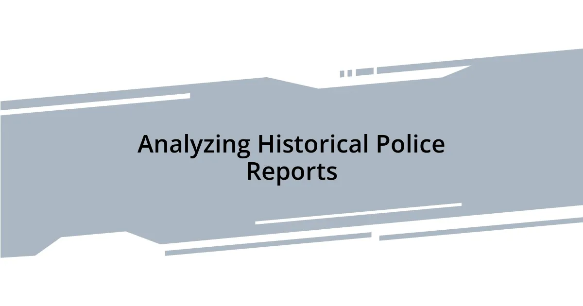 Analyzing Historical Police Reports