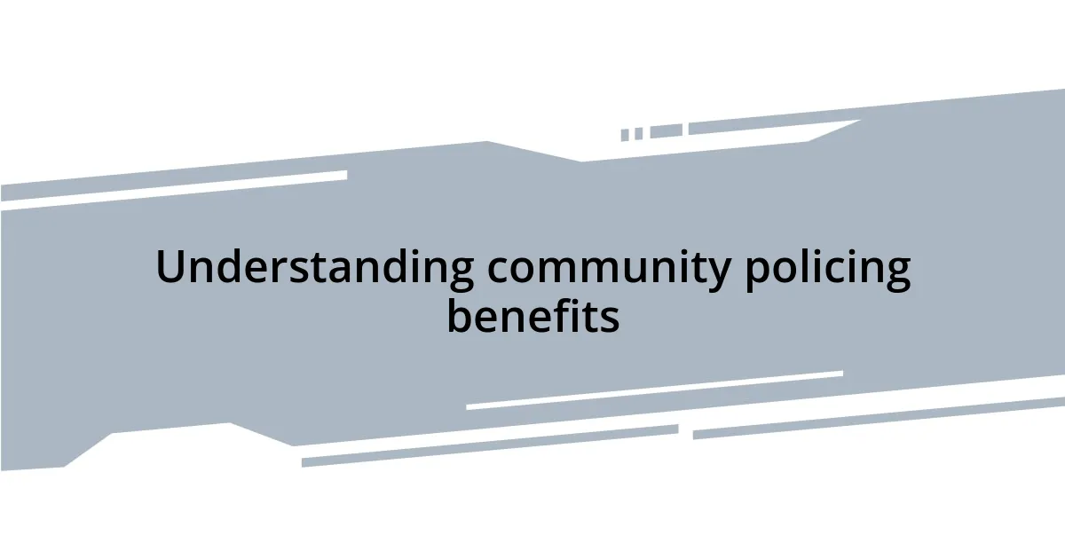 Understanding community policing benefits