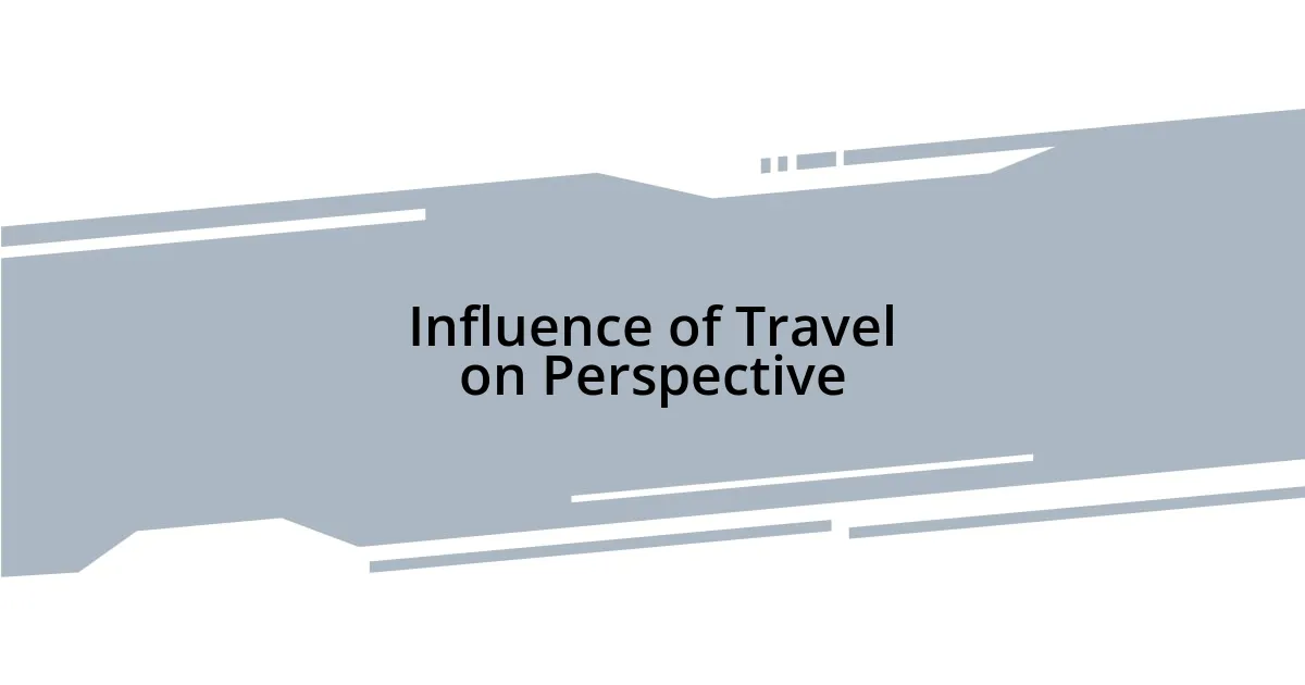 Influence of Travel on Perspective