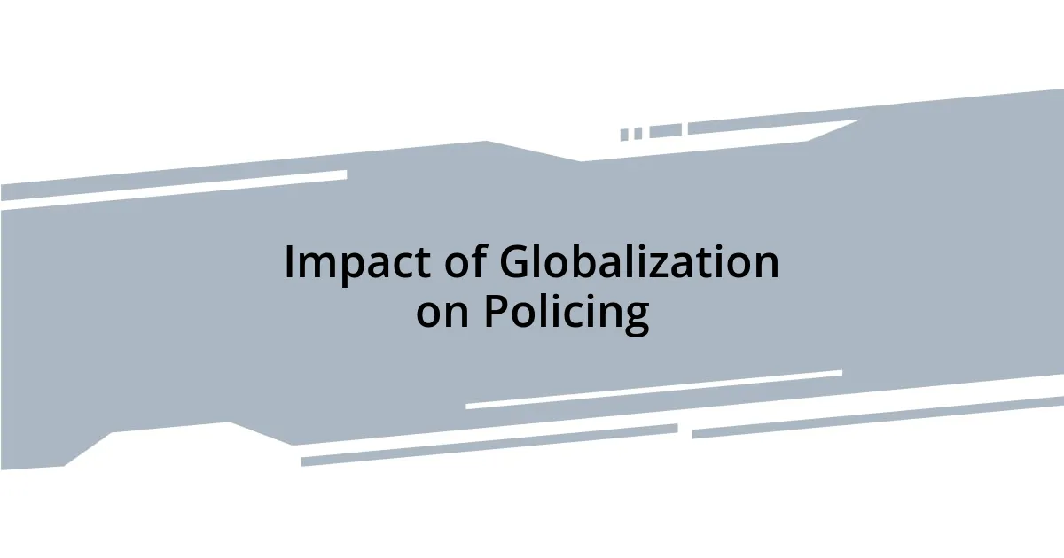 Impact of Globalization on Policing