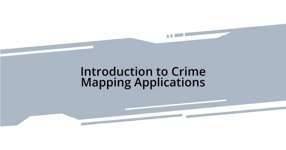 Introduction to Crime Mapping Applications