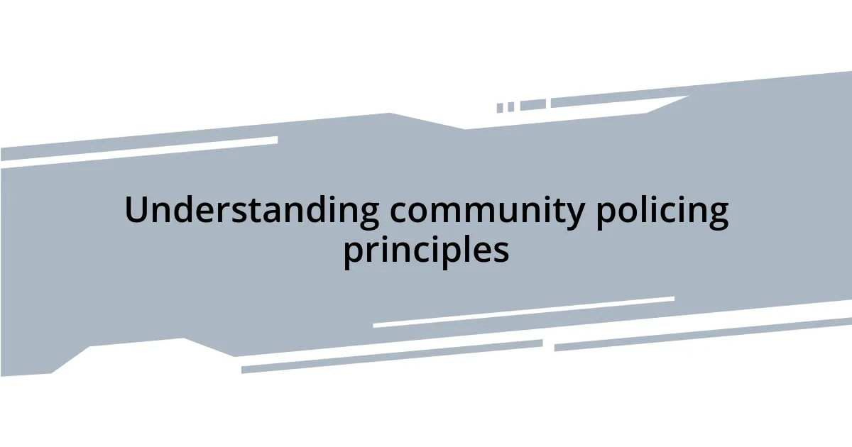Understanding community policing principles