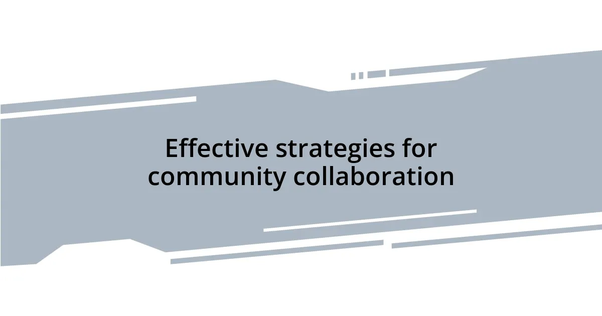 Effective strategies for community collaboration