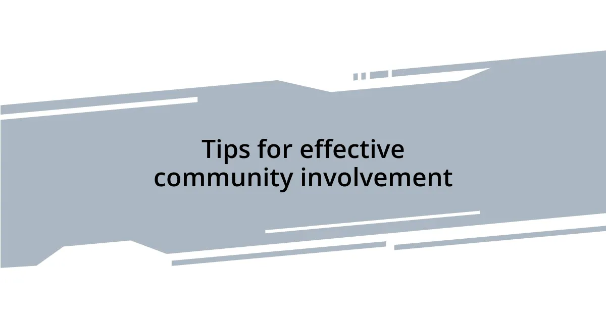 Tips for effective community involvement