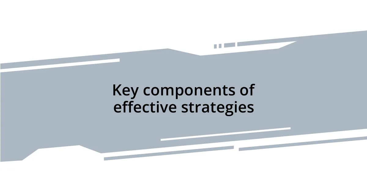 Key components of effective strategies