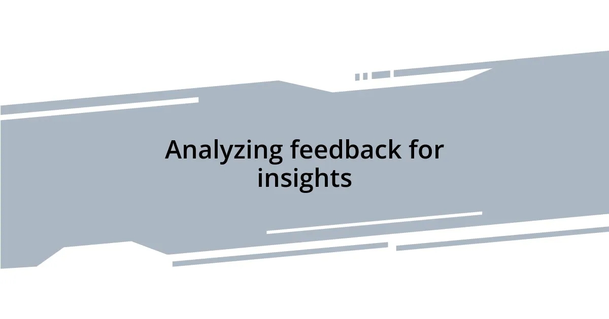 Analyzing feedback for insights