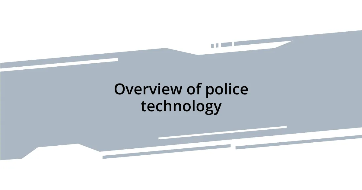 Overview of police technology