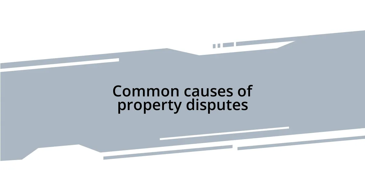 Common causes of property disputes