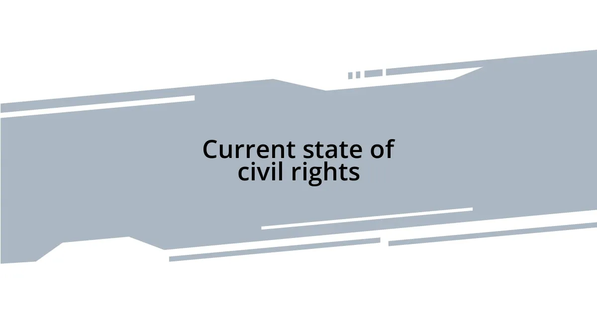 Current state of civil rights