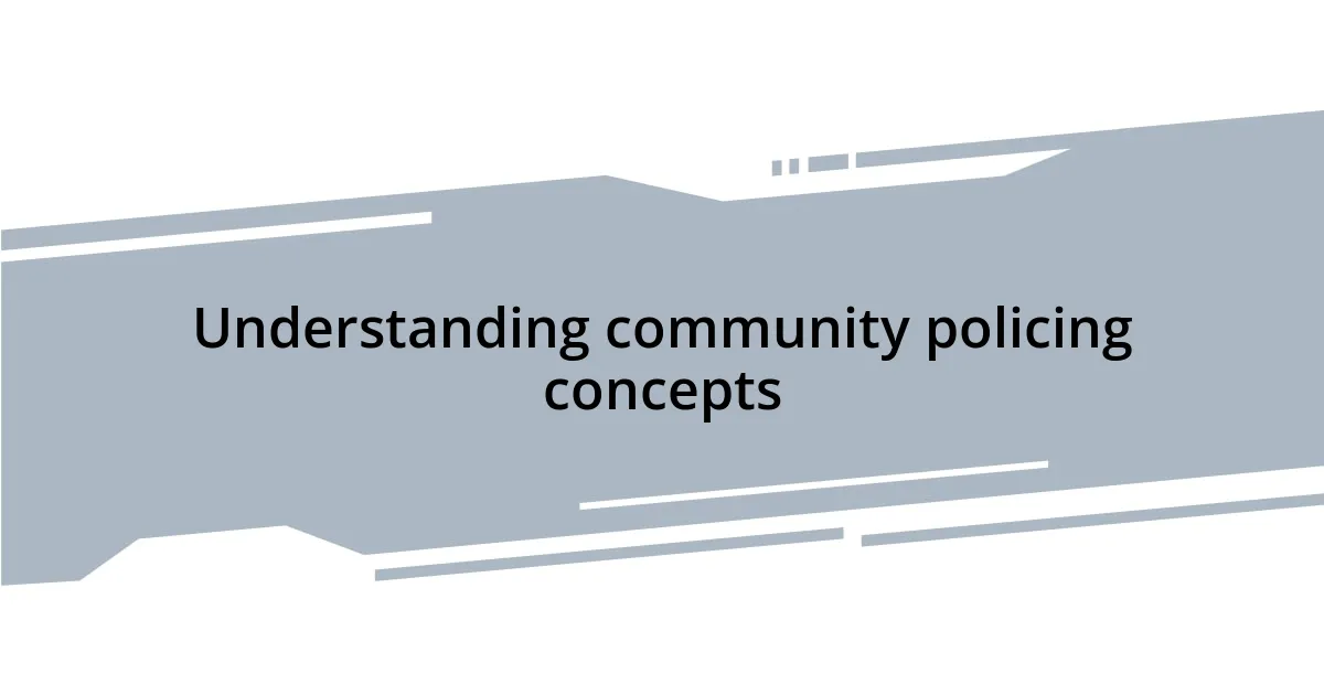 Understanding community policing concepts
