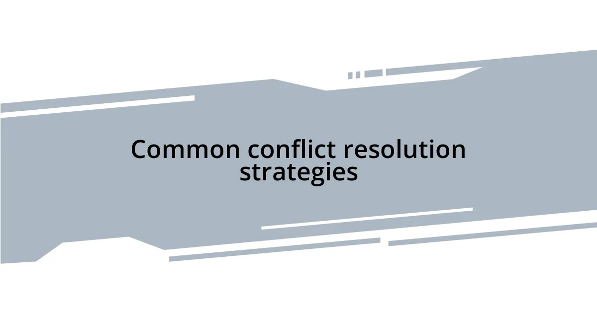 Common conflict resolution strategies