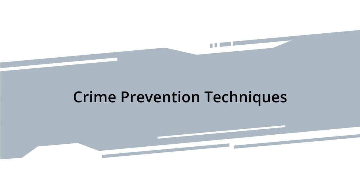 Crime Prevention Techniques