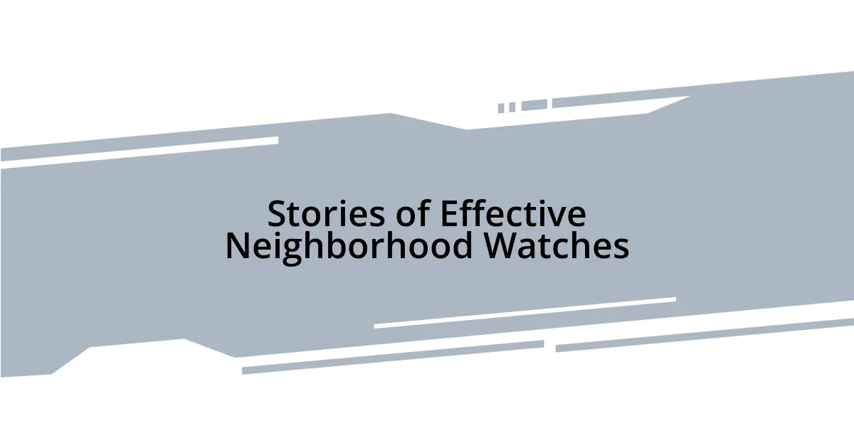 Stories of Effective Neighborhood Watches